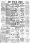 Liverpool Daily Post Wednesday 04 April 1866 Page 1