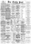 Liverpool Daily Post Saturday 14 April 1866 Page 1