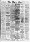 Liverpool Daily Post Thursday 31 May 1866 Page 1