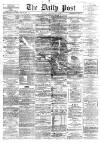 Liverpool Daily Post Saturday 30 June 1866 Page 1
