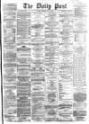 Liverpool Daily Post Monday 23 July 1866 Page 1