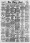Liverpool Daily Post Wednesday 26 December 1866 Page 1