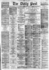 Liverpool Daily Post Wednesday 30 January 1867 Page 1