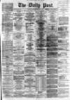 Liverpool Daily Post Thursday 07 February 1867 Page 1