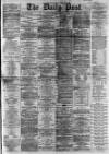 Liverpool Daily Post Saturday 16 February 1867 Page 1