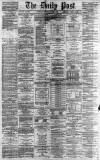 Liverpool Daily Post Thursday 21 March 1867 Page 1