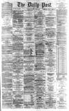 Liverpool Daily Post Monday 15 April 1867 Page 1