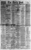 Liverpool Daily Post Wednesday 28 August 1867 Page 1