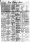 Liverpool Daily Post Friday 04 October 1867 Page 1