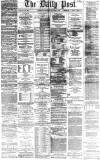 Liverpool Daily Post Thursday 10 October 1867 Page 1