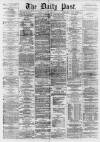 Liverpool Daily Post Monday 10 February 1868 Page 1