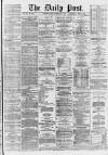 Liverpool Daily Post Friday 14 February 1868 Page 1