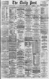 Liverpool Daily Post Friday 21 February 1868 Page 1