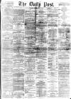 Liverpool Daily Post Saturday 30 May 1868 Page 1