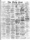 Liverpool Daily Post Wednesday 10 June 1868 Page 1