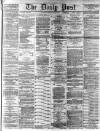 Liverpool Daily Post Friday 10 July 1868 Page 1