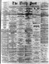 Liverpool Daily Post Tuesday 18 August 1868 Page 1