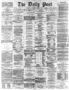 Liverpool Daily Post Thursday 08 October 1868 Page 1