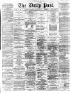 Liverpool Daily Post Wednesday 27 January 1869 Page 1