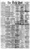Liverpool Daily Post Monday 15 February 1869 Page 1