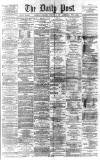 Liverpool Daily Post Wednesday 17 February 1869 Page 1