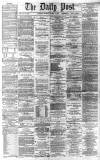 Liverpool Daily Post Tuesday 02 March 1869 Page 1