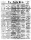 Liverpool Daily Post Friday 12 March 1869 Page 1