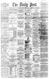 Liverpool Daily Post Monday 22 March 1869 Page 1