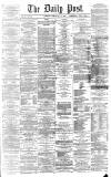 Liverpool Daily Post Friday 28 May 1869 Page 1