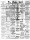 Liverpool Daily Post Tuesday 01 June 1869 Page 1