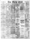 Liverpool Daily Post Friday 09 July 1869 Page 1