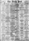 Liverpool Daily Post Saturday 16 October 1869 Page 1