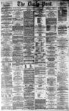 Liverpool Daily Post Saturday 23 October 1869 Page 1