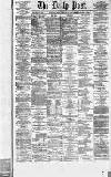 Liverpool Daily Post Friday 25 February 1870 Page 1