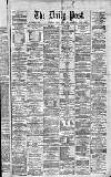 Liverpool Daily Post Monday 04 April 1870 Page 1