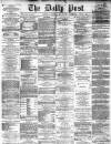 Liverpool Daily Post Thursday 19 May 1870 Page 1
