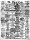 Liverpool Daily Post Wednesday 08 June 1870 Page 1
