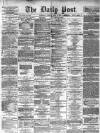 Liverpool Daily Post Tuesday 14 June 1870 Page 1