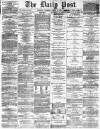 Liverpool Daily Post Thursday 18 August 1870 Page 1