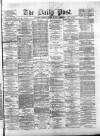 Liverpool Daily Post Tuesday 24 January 1871 Page 1