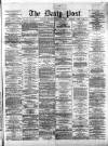 Liverpool Daily Post Wednesday 08 February 1871 Page 1