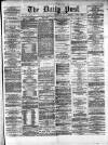 Liverpool Daily Post Thursday 23 February 1871 Page 1