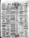 Liverpool Daily Post Thursday 09 March 1871 Page 1