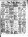 Liverpool Daily Post Thursday 18 May 1871 Page 1
