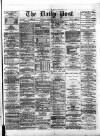 Liverpool Daily Post Thursday 27 July 1871 Page 1
