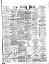 Liverpool Daily Post Thursday 24 August 1871 Page 1