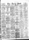 Liverpool Daily Post Monday 04 September 1871 Page 1