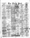 Liverpool Daily Post Friday 06 October 1871 Page 1