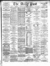 Liverpool Daily Post Friday 01 December 1871 Page 1