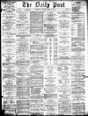 Liverpool Daily Post Saturday 30 March 1872 Page 1